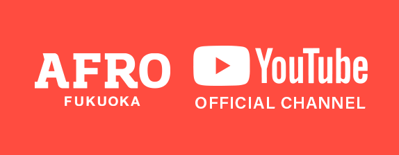 AFRO FUKUOKA公式youtube
