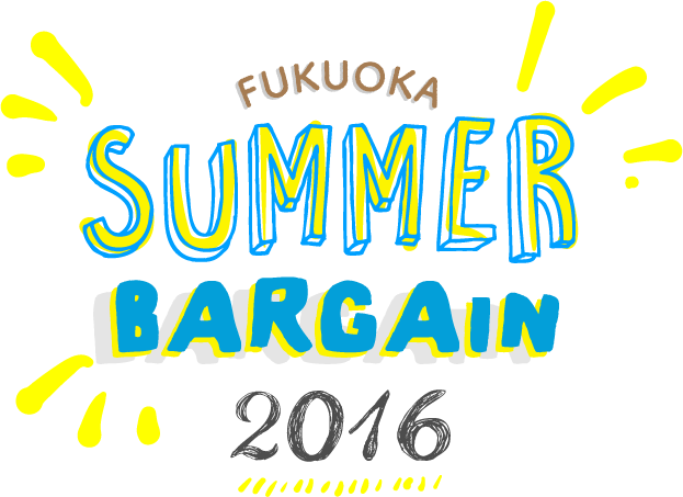FUKUOKA SUMMER BARGAIN 2016
