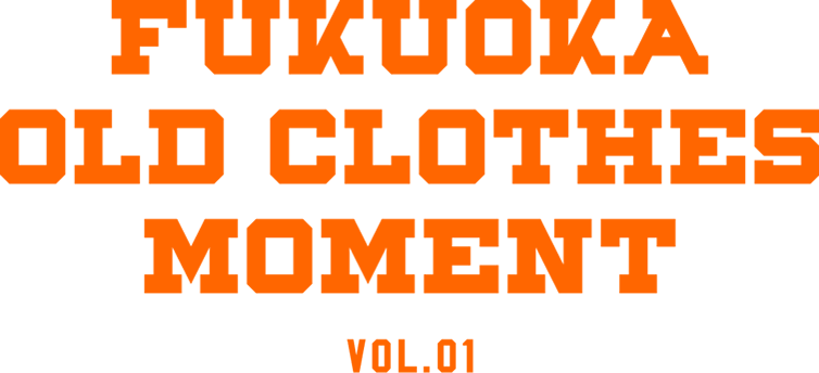FUKUOKA OLD CLOTHES MOMENT