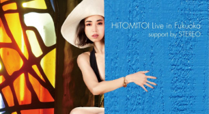 HITOMITOI Live in Fukuoka support by STEREO